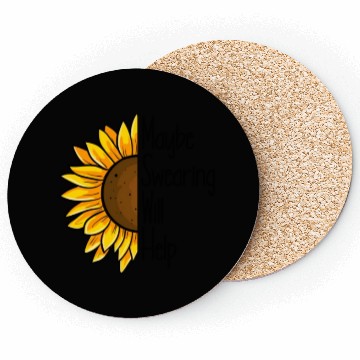 Discover Maybe Swearing Will Help Sunflower Swearing Helps Coasters