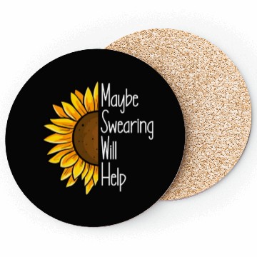 Discover Maybe Swearing Will Help Sunflower Swearing Helps Coasters