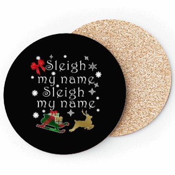 Discover Hilarious Sleigh My Name Parody Coasters