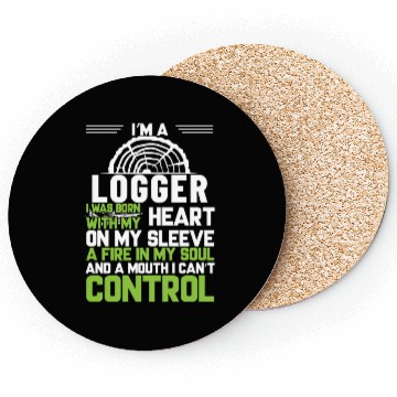 Discover I m A Logger I Was Born With My Heart On My Sleeve Coasters