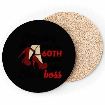 Discover Stepping Into My 60Th Birthday Like A Boss Coasters