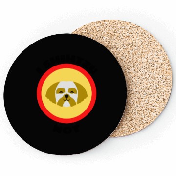 Discover I Shih Tzu Not Shih Tzu Pun Coasters