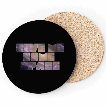 Discover Give Me Some Space Funny Science Astronomy Coasters