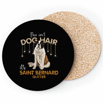 Discover This Isn'T Dog Hair It'S Saint Bernard Glitter Coasters