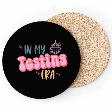 Discover In My Testing Era Testing Teacher Teaching Student Coasters