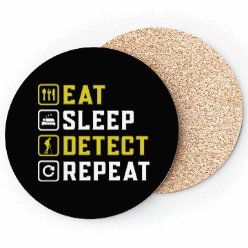 Discover Eat Sleep Detect Repeat Awesome apparel for Metal Coasters