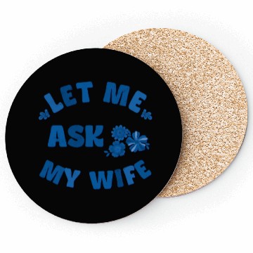 Discover Let me ask my wife Coasters