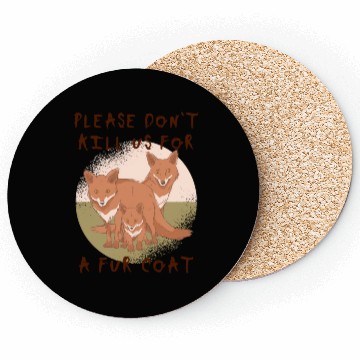 Discover Please Don t Us For A Fur Coat Coasters