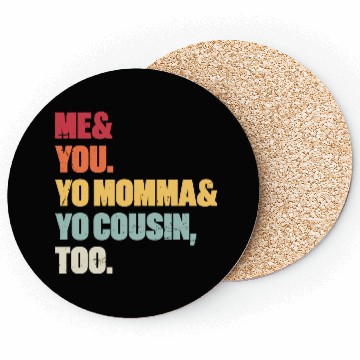 Discover Me You Yo Momma Yo Cousin Too (Sunset) Coasters