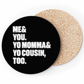 Discover Me You Yo Momma Yo Cousin Too (White) Coasters