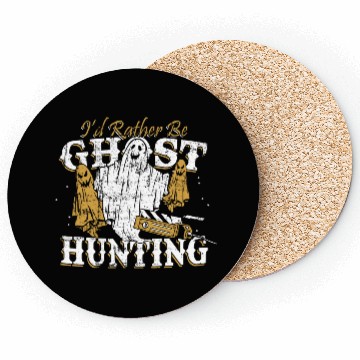 Discover I d Rather Be Ghost Hunting Funny Paranormal Coasters