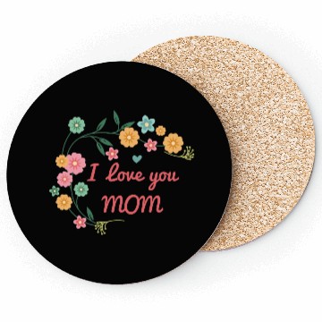 Discover I Love You Mom Coasters