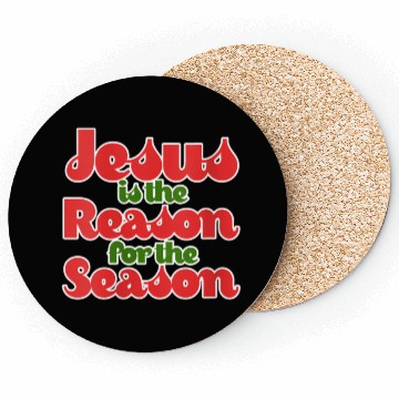 Discover Jesus Is The Reason For The Season For Coasters