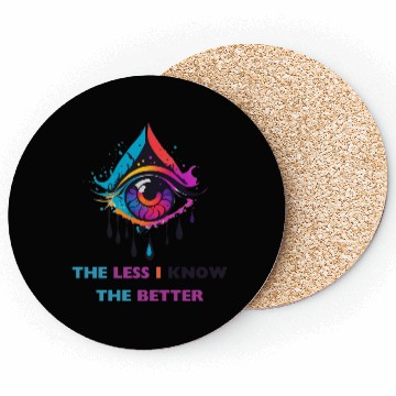 Discover The Less I Know The Better Coasters