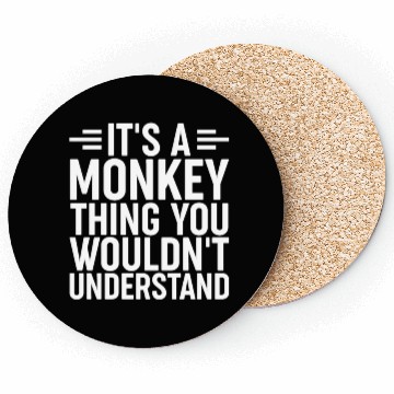 Discover It's a Monkey Thing You wouldn't understand Funny Coasters