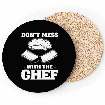 Discover Don't Mess With The Chef Gourmet Chef Coasters