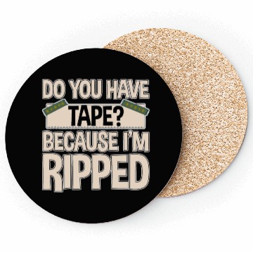 Discover Do You Have Tape Because I'm Ripped 2 Coasters