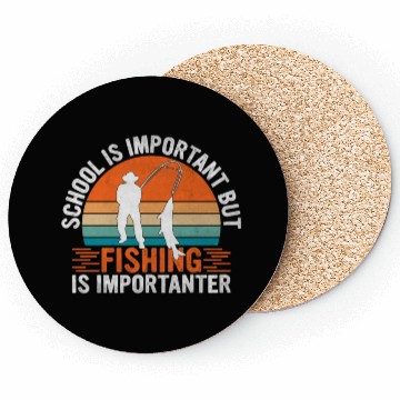 Discover School Is Important But Fishing Is Importanter - Coasters
