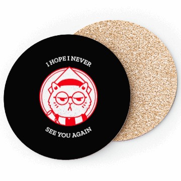 Discover I Hope I Never See U Again Meow Cats Coasters