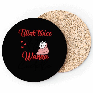 Discover Blink Twice If You Wanna Cuddle Cat Lover Coasters