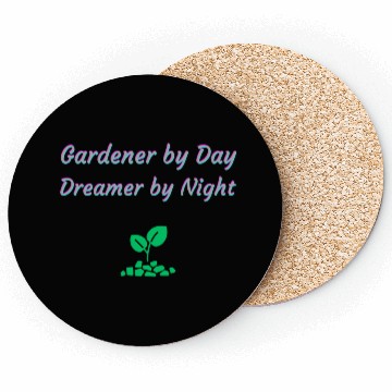 Discover Gardener by Day Dreamer by Night Coasters