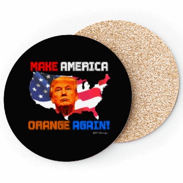 Discover Make America Orange Again! Coasters