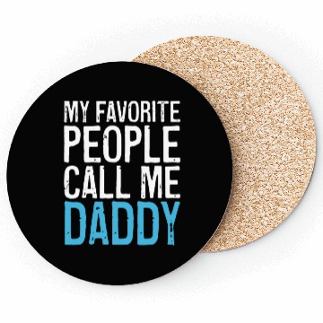 Discover Mens My Favorite People Call Me Daddy Coasters