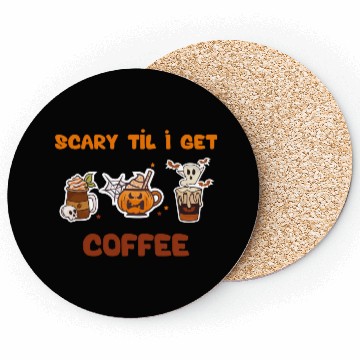 Discover scary til i get cofee Coasters