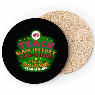 Discover Design 03: TEACH BLACK History YEAR-ROUND: People Coasters