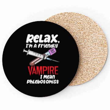 Discover Relax, I'm A Friendly Vampire I Mean Phlebotomist Coasters