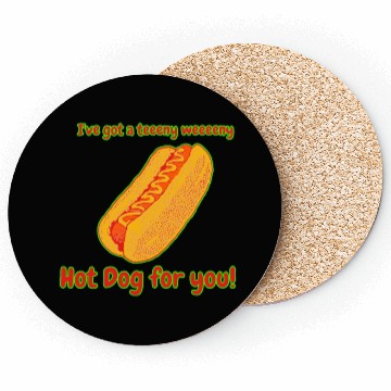 Discover I've Got a Hot Dog For You! Coasters