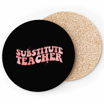 Discover Substitute Teacher Back To School Sub Teacher Coasters