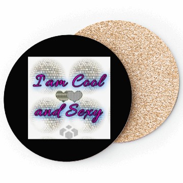 Discover I am Cool and Sexy Coasters