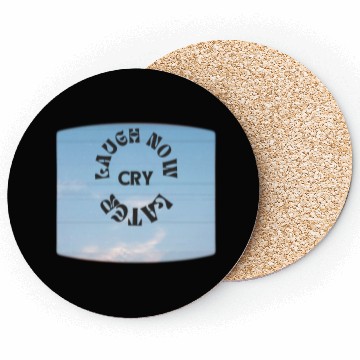 Discover LAUGH NOW CRY LATER NEW DESIGN OBO87 Coasters