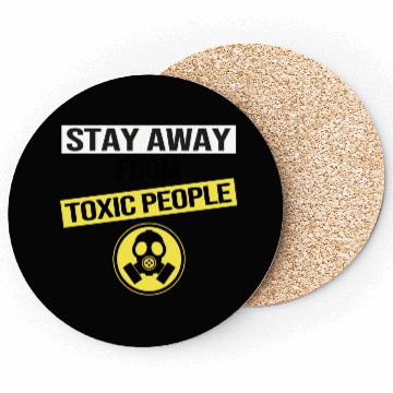 Discover Stay Away From Toxic People Coasters