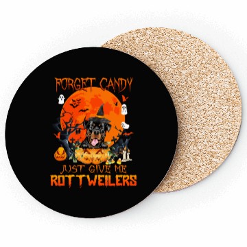 Discover Forget Candy Just Give Me Rottweilers Pumpkin Coasters