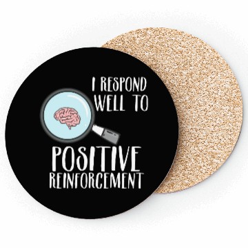 Discover Positive Reinforcement Coasters