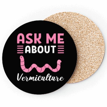 Discover Ask Me About Vermiculture Worm Farming / Coasters
