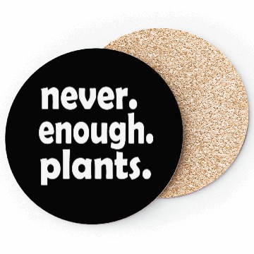 Discover never enough plants funny plant lady mom Coasters