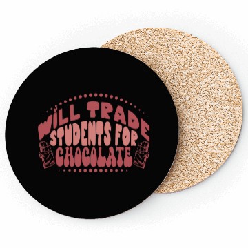 Discover Will Trade Students For Chocolate Teacher Coasters