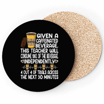 Discover Given A Caffeinated Beverage SPED Teacher Coasters