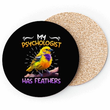 Discover Canary My Psychologist has Feathers Piepmatz Coasters