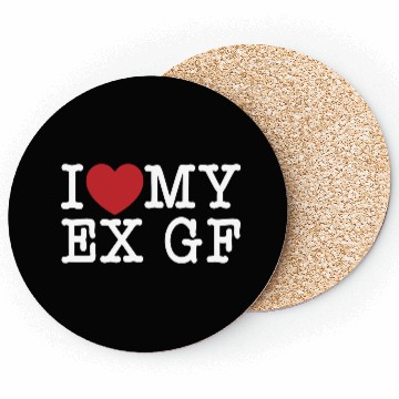 Discover Funny I Love My Ex GF, I Love My Ex Girlfriend Coasters
