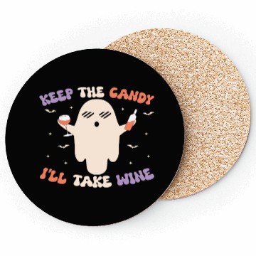 Discover Keep the candy I will take Wine Coasters
