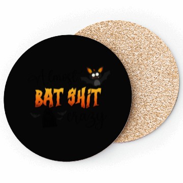 Discover Almost Bat Shit Crazy Coasters