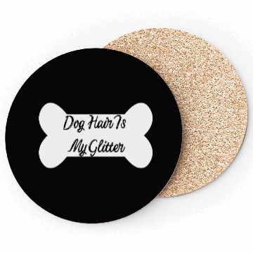 Discover Dog hair is my glitter ,dogs lover , cute , bone Coasters