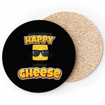 Discover Can't make everyone happy, not cheese. Coasters