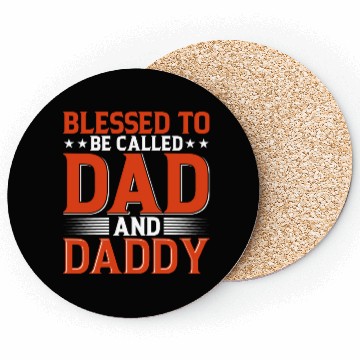Discover Blessed To Be Called Dad And Daddy Coasters