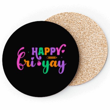 Discover Happy Fri Yay Friday Funny Teacher Life Happy Coasters