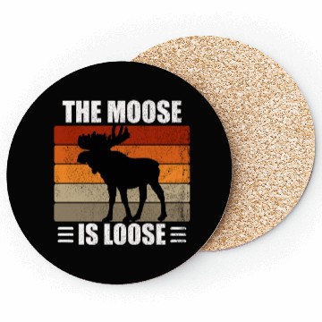 Discover The Moose Is Loose Coasters